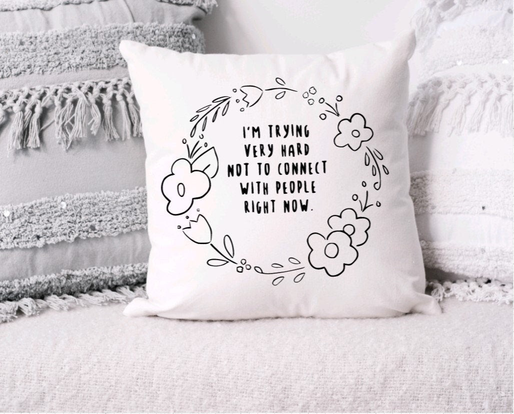Schitt's Creek David Rose I'm trying really hard not to connect with people right now funny cute pillow cover housewarming gift flowers