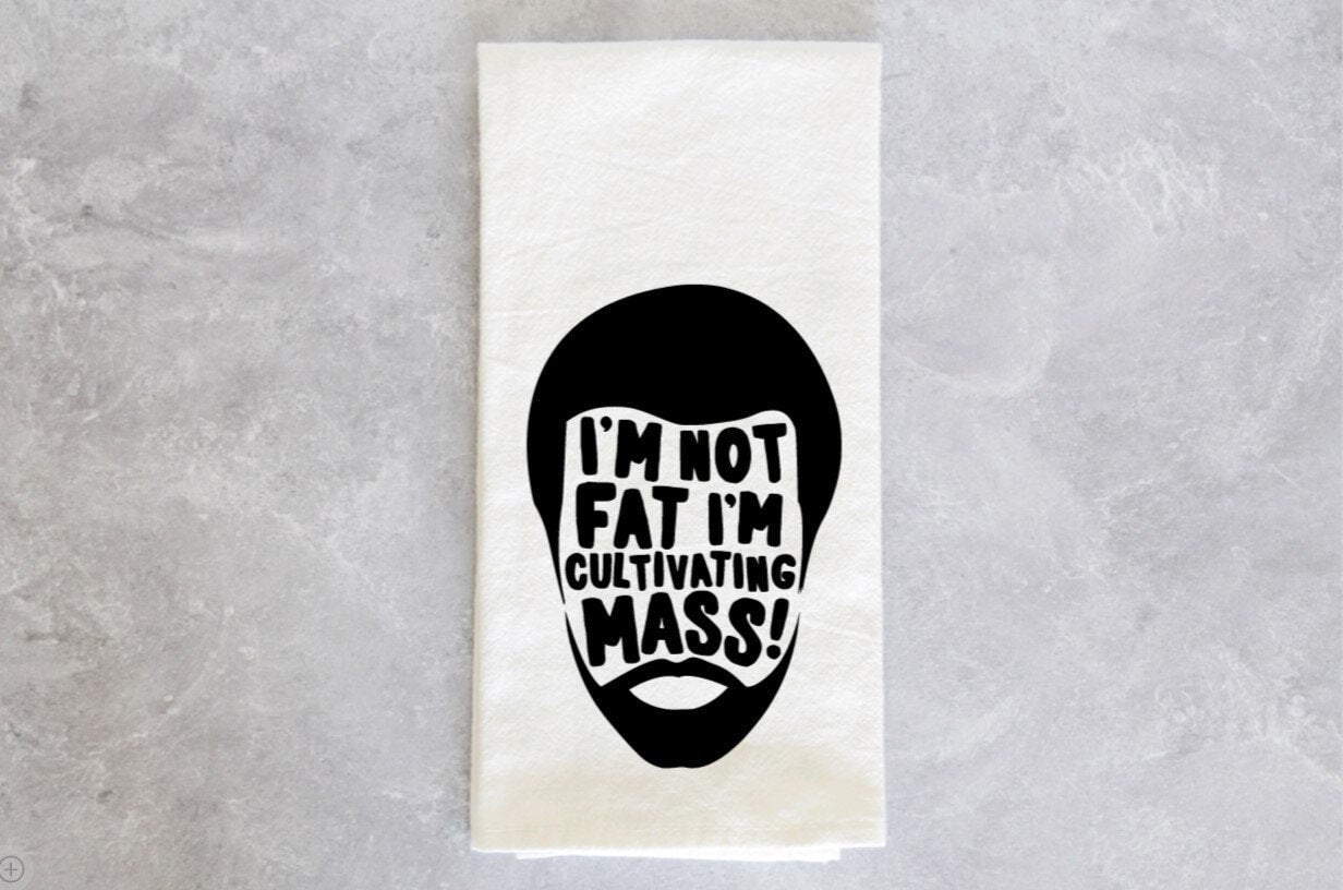 Always Sunny in Philadelphia funny Kitchen Towel I'm not fat, I'm cultivating mass sunny gift housewarming gift