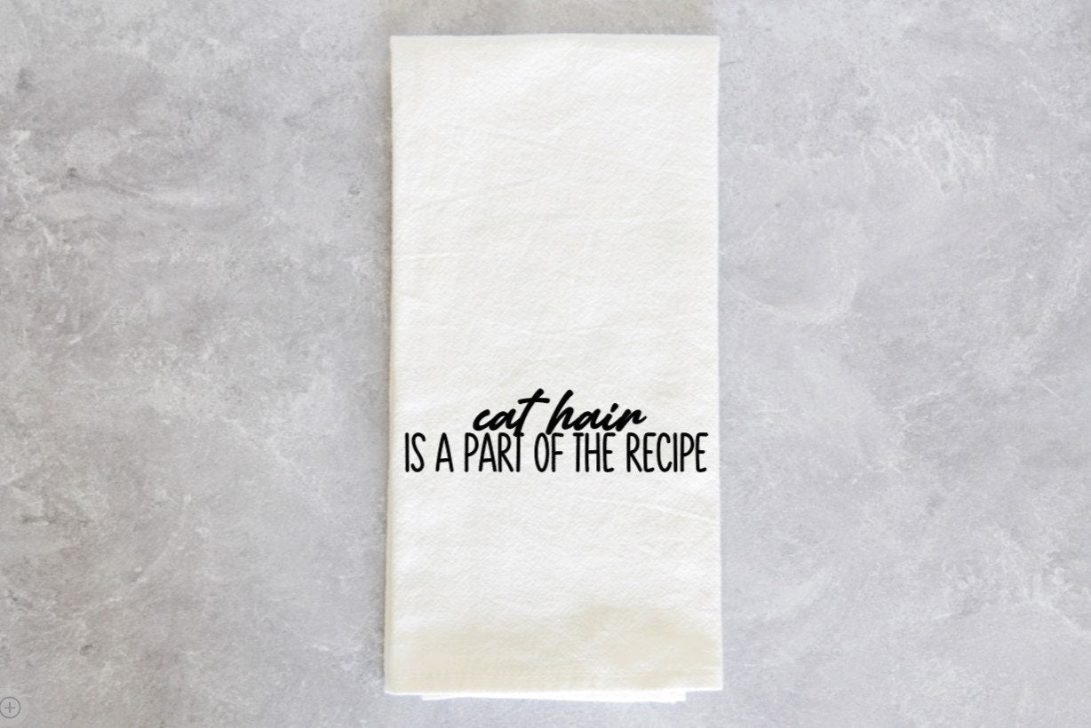 Dog & Cat hair is a part of the recipe funny kitchen towel housewarming gift