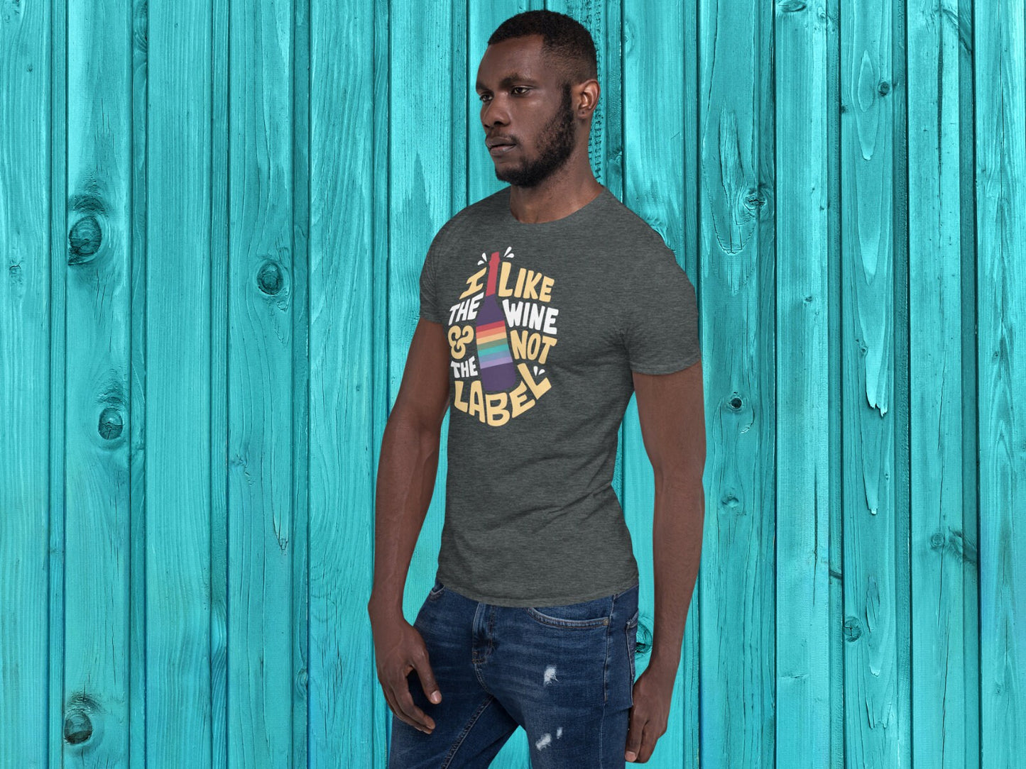 I like the Wine and Not the Label | Schitt's Creek Fan Art | Short-Sleeve Unisex T-Shirt | LGBTQ LGBTQIA+ Pride Gift | Parade