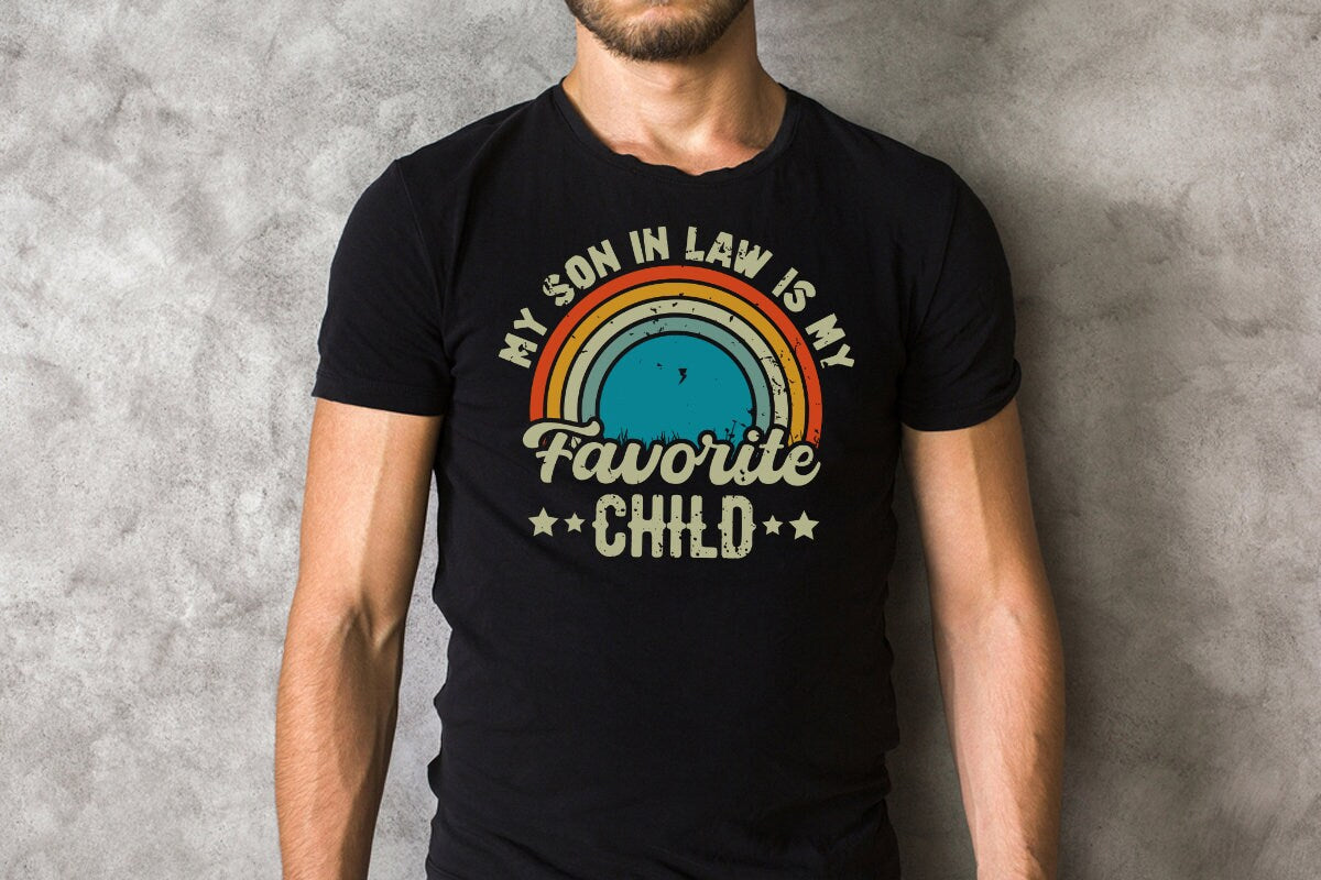 My Son In Law is my Favorite Child T-Shirt | Retro | Father's Day Gift | Father - In - Law