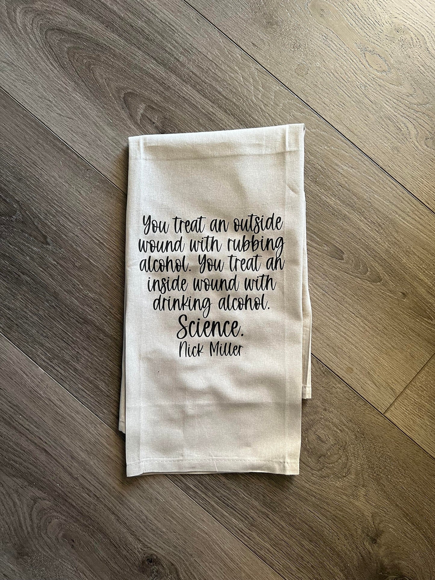 New Girl Funny Kitchen Towel Nick Miller Quote housewarming gift Outside Wound/Inside Wound Alcohol