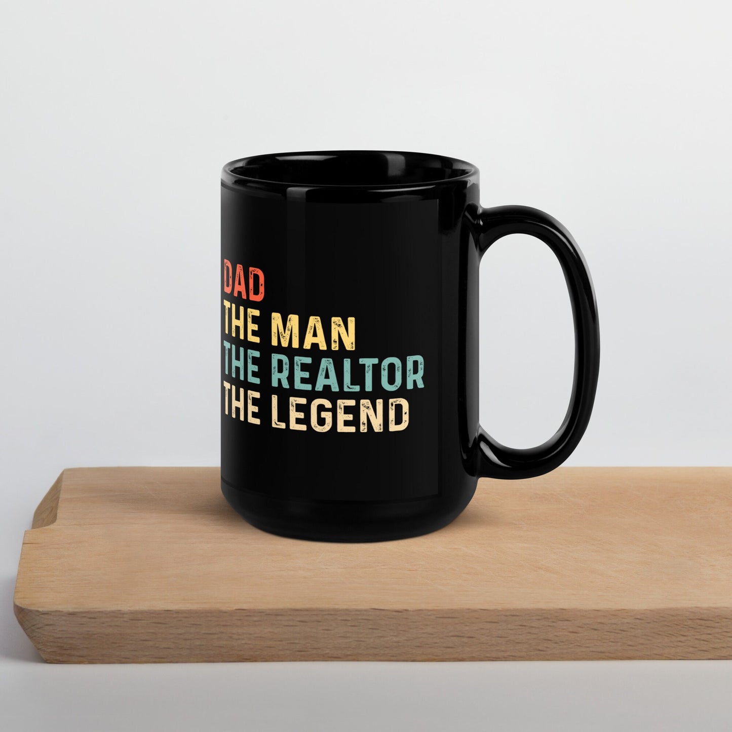 Dad | The Man | The Realtor | The Legend | REALTOR | Real Estate Agent Father's Day Gift | Black Glossy Mug 11 & 15oz