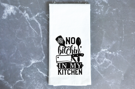 No Bitchin' in my Kitchen | funny kitchen towel