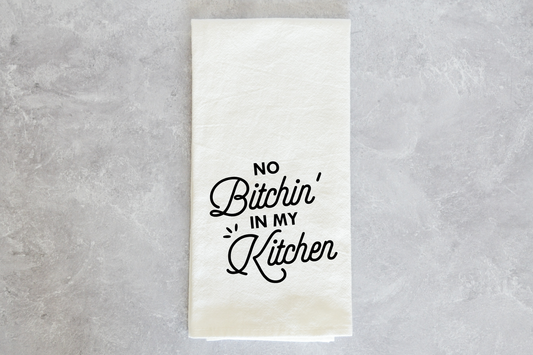 No Bitchin' in my Kitchen | funny kitchen towel