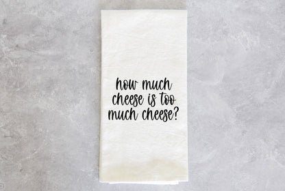 Always Sunny in Philadelphia funny Kitchen Towel How much cheese is too much cheese? sunny gift housewarming gift