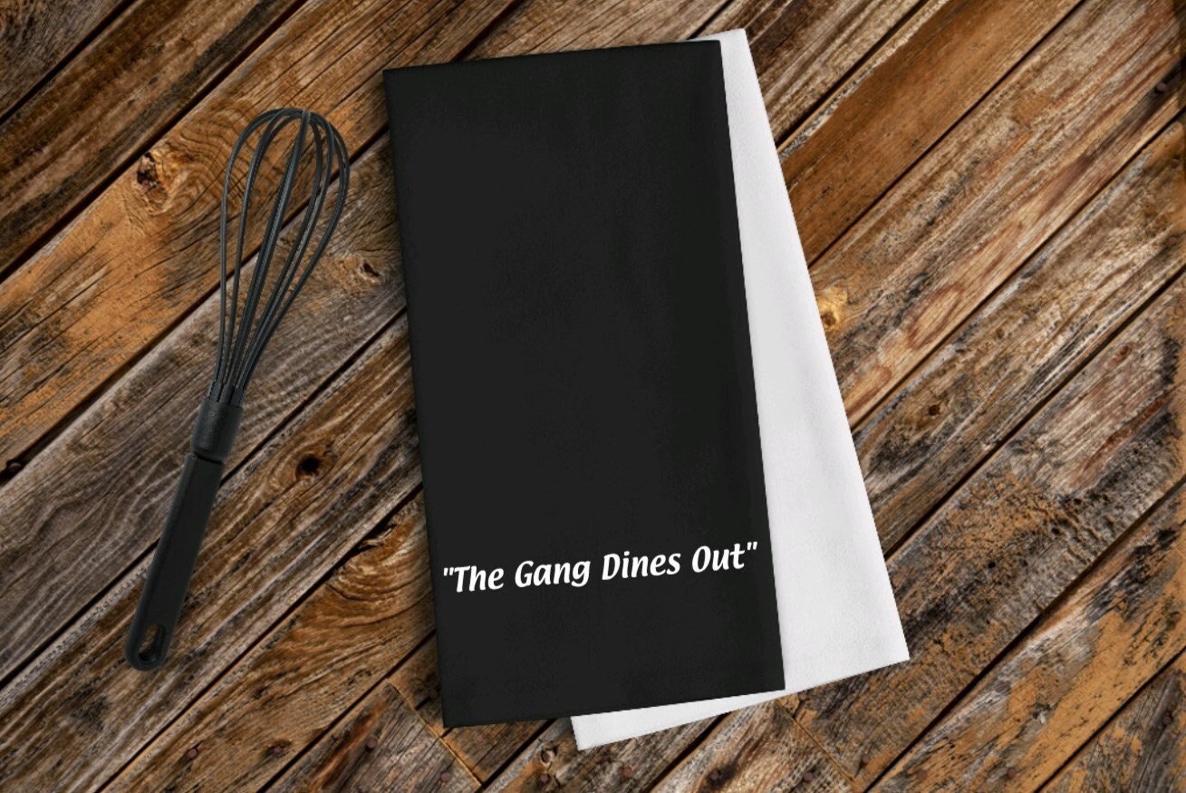 Always Sunny in Philadelphia Funny Kitchen Towel | The Gang Dines Out | housewarming gift