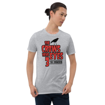 The Crows Have Eyes 3: The Crowening Short-Sleeve Unisex T-Shirt