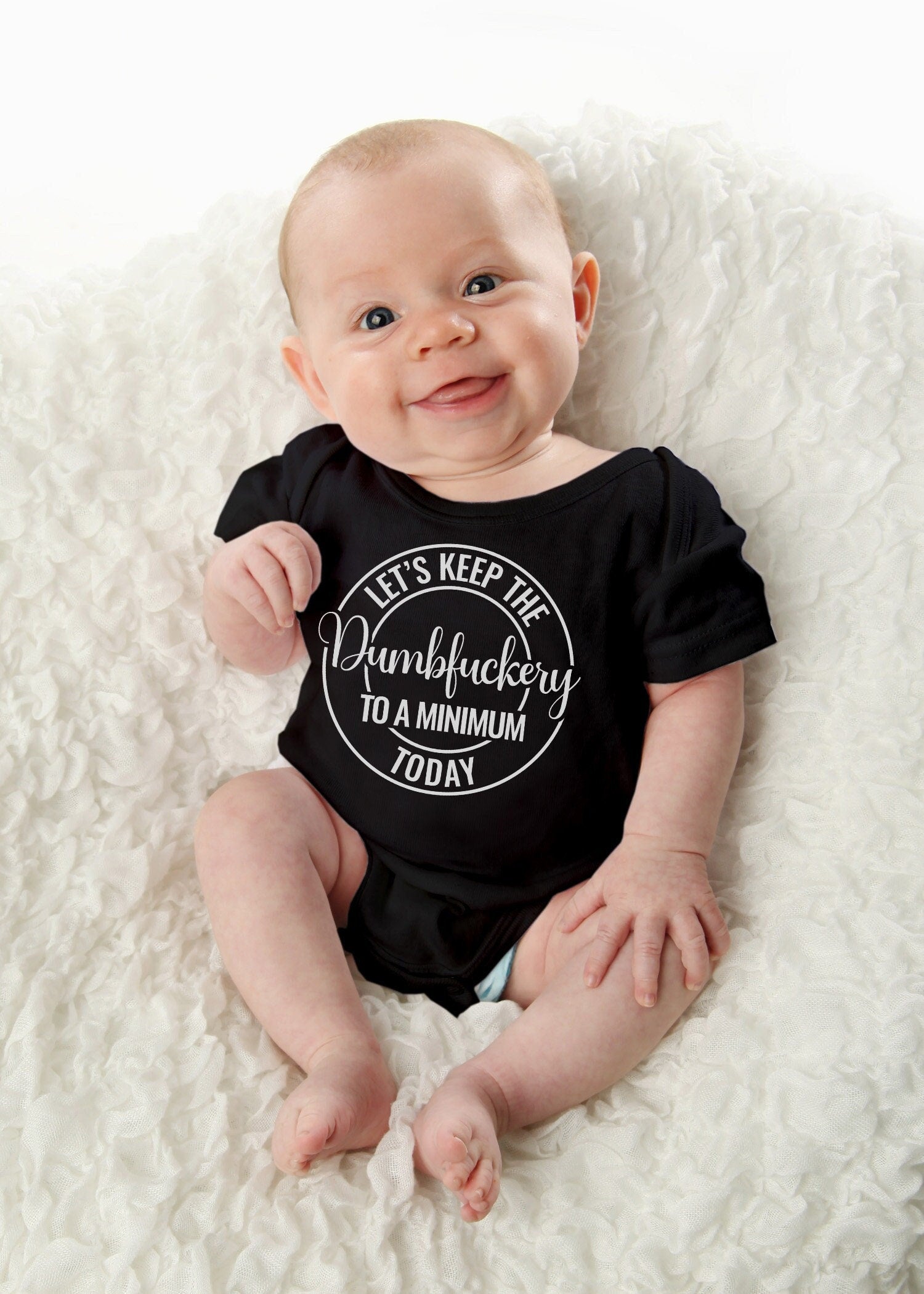 Let's Keep The Dumbfuckery to a Minimum Today 0-3, 6-9 & 3-6 months funny baby shower gift Gerber ONESIE® brand bodysuit unisex