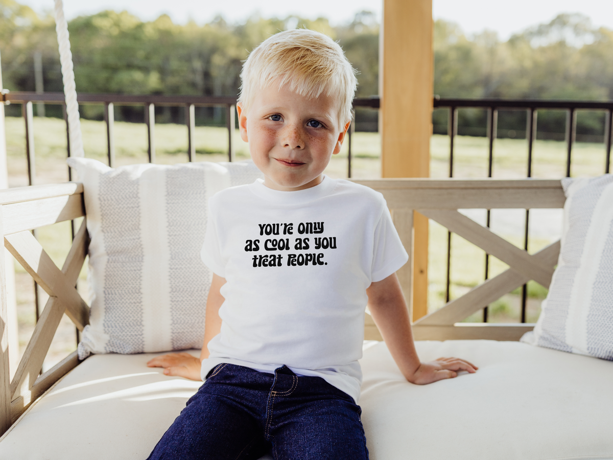 You're Only as cool as you treat people | White | Short or LS Tee