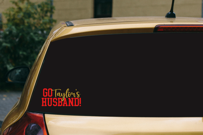 Go Taylor's Husband! Traylor Decal for Car, Truck, Water Bottle, Tumbler Sticker