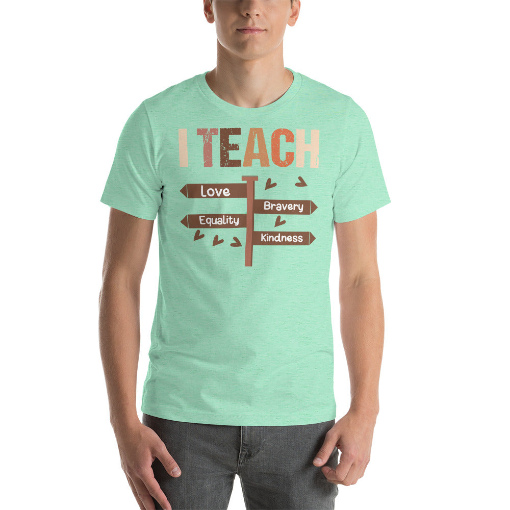 I Teach Unisex t-shirt