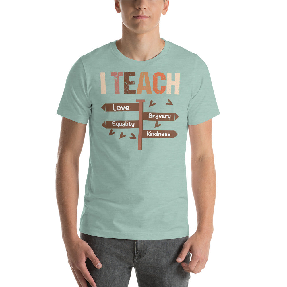 I Teach Unisex t-shirt