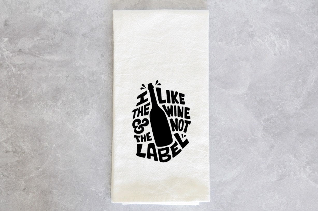 Schitt's Creek I like the wine and not the label kitchen towel LGBTQIA+ Pride Gift LGBTQ