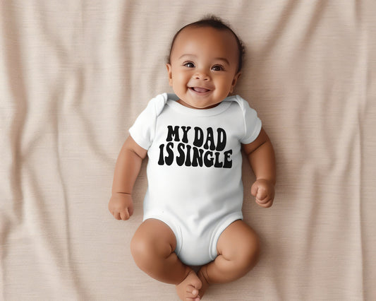 My Dad is Single | Gerber ONESIE® brand 0-3, 6-9 & 3-6 months | Single Dad Gift | funny baby shower gift